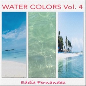 Eddie Fernandez的專輯Water Colors, Vol. 4
