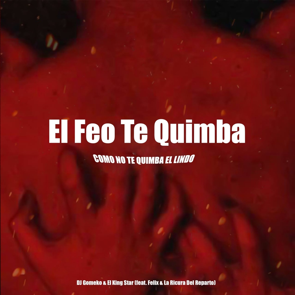 El Feo Te Quimba Como No Te Quimba el Lindo (Explicit)