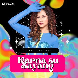 收听Fira Cantika的Karna Su Sayang歌词歌曲