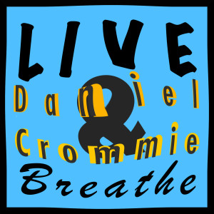 Daniel Crommie的專輯Live & Breathe