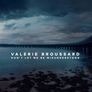 收聽Valerie Broussard的Don't Let Me Be Misunderstood歌詞歌曲
