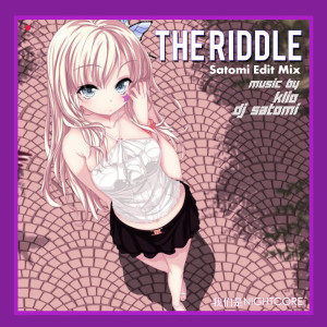 Listen to The Riddle (Satomi Edit Mix) song with lyrics from Dj Satomi