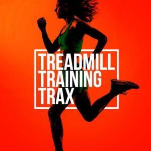 Treadmill Workout Music的專輯Treadmill Training Trax