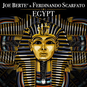 Listen to Egypt (Extended Mix) song with lyrics from Joe Bertè