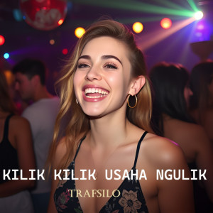 Trafsilo的專輯Kilik Kilik Usaha Ngulik