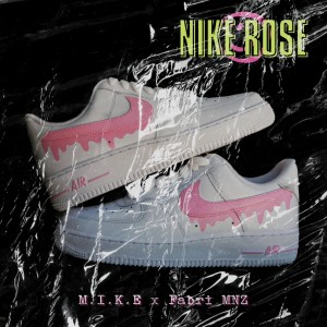收聽M.I.K.E的Nike Rose (Explicit)歌詞歌曲