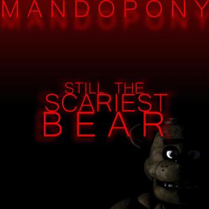 MandoPony的專輯Still the Scariest Bear