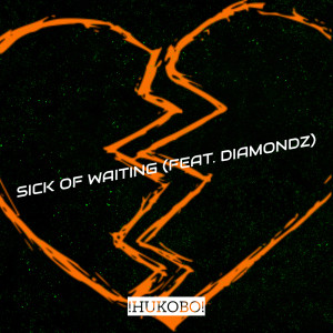 Album Sick of Waiting (Explicit) from !HUKOBO!