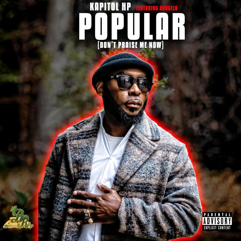 Popular “ Don’t Praise Me Now (feat. Aungela) (Explicit)