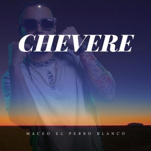 Maceo El Perro Blanco的專輯chevere
