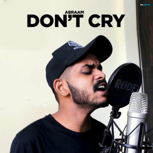 收聽Abraam的Don't Cry歌詞歌曲