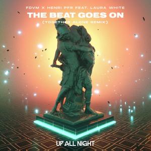 Listen to The Beat Goes On (Together Alone Remix) song with lyrics from FDVM