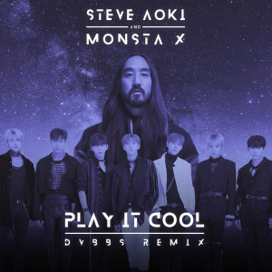 ดาวน์โหลดและฟังเพลง Play It Cool (DVBBS Remix) พร้อมเนื้อเพลงจาก Steve Aoki