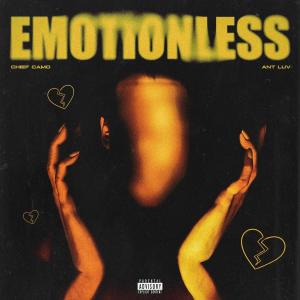 ดาวน์โหลดและฟังเพลง Emotionless (feat. Ant Luv) (Explicit) พร้อมเนื้อเพลงจาก Chief Camo