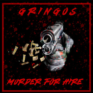 อัลบัม Murder for Hire (Explicit) ศิลปิน Gringos