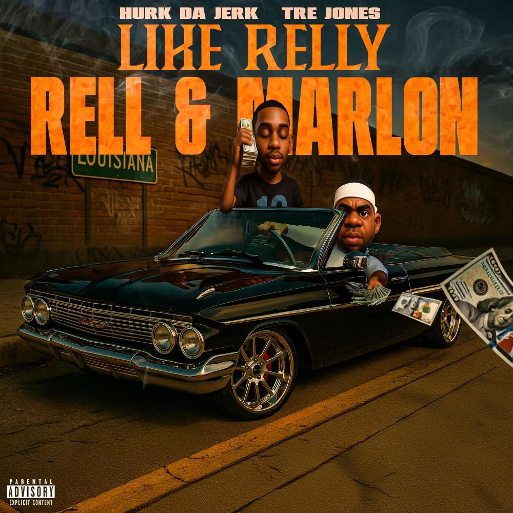 Like Relly Rell and Marlon (Explicit)
