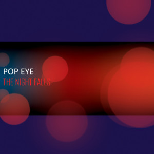 อัลบัม The Night Falls ศิลปิน Pop Eye