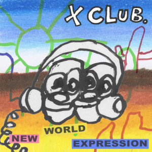 ดาวน์โหลดและฟังเพลง New World Expression พร้อมเนื้อเพลงจาก X CLUB.
