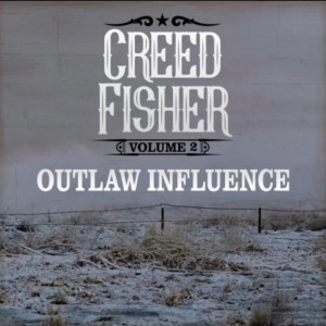 Album Outlaw Influence, Vol. 2 (Explicit) from Creed Fisher