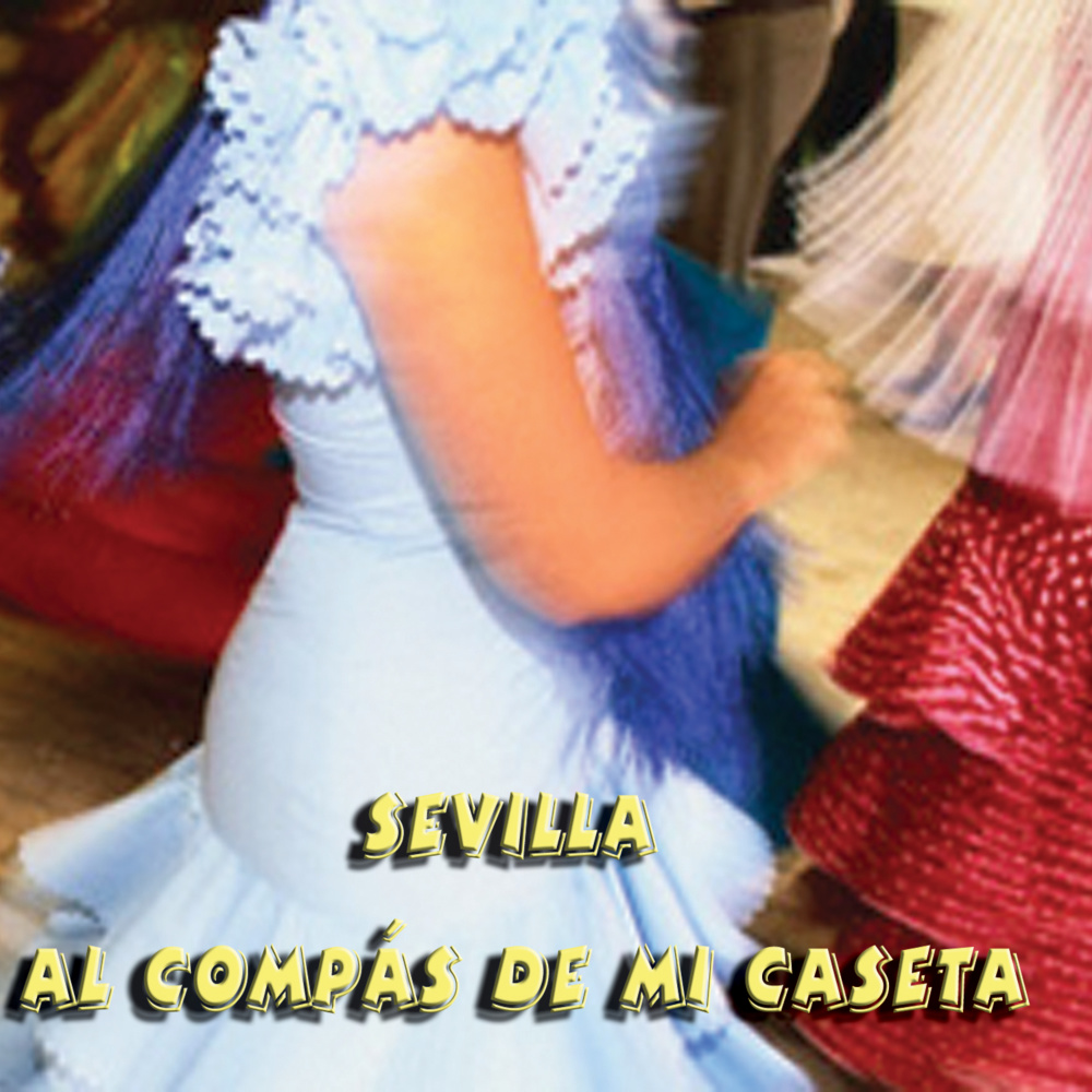 Sevillanas: Sevilla tiene algo