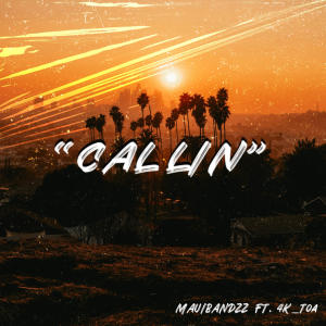 收聽ttb maui bandzzz的Callin (feat. 4k_Toa)歌詞歌曲