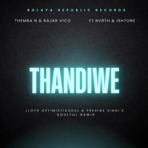ดาวน์โหลดและฟังเพลง Thandiwe (feat. Nvrth, Ishtone, Lloyd OptimisticSoul & Prestige Singi) (Lloyd OptimisticSoul & Prestige Singi's Remix) พร้อมเนื้อเพลงจาก Rajar Vico