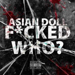 Asian Doll的專輯****** Who? (Explicit)