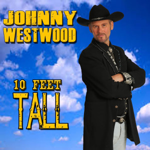 Dengarkan 10 Feet Tall lagu dari Johnny Westwood dengan lirik