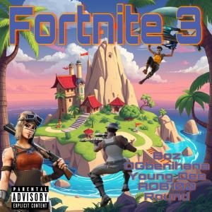 收聽AOB100round的Fortnite 3 (feat. Young Dee, OGbenihana & Boz) (Explicit)歌詞歌曲