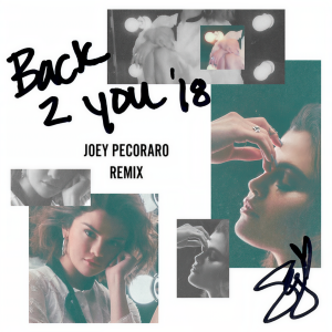 收聽Selena Gomez的Back To You (Joey Pecoraro Remix)歌詞歌曲