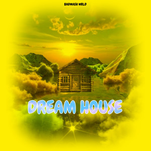 badmash wrld的專輯Dream House