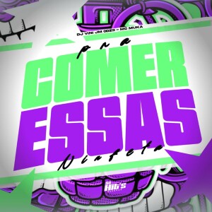 Listen to Pra Comer Essas Ninfeta (Explicit) song with lyrics from DJ VINI JM 0DZ9