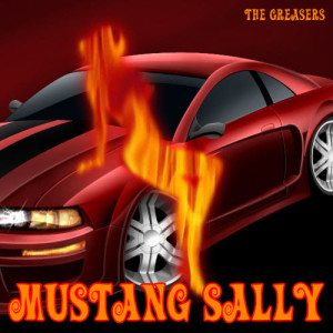 The Greasers的專輯Mustang Sally