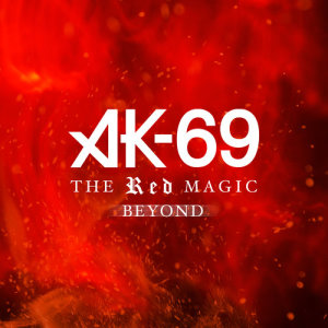 收聽AK-69的The Red Magic Beyond歌詞歌曲