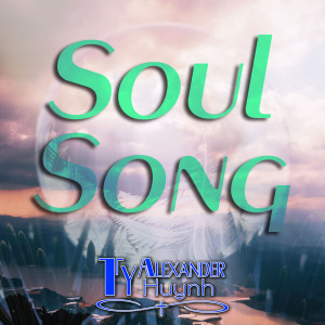 ดาวน์โหลดและฟังเพลง Soul Song พร้อมเนื้อเพลงจาก Ty Alexander Huynh