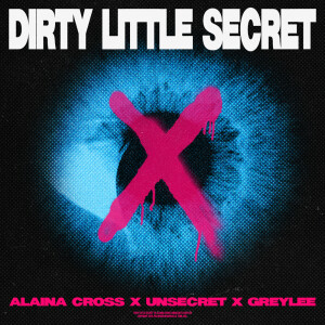 Listen to Dirty Little Secret song with lyrics from Alaina Cross