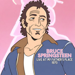 Bruce Springsteen的专辑BRUCE SPRINGSTEEN - Live at My Father's Place 1973