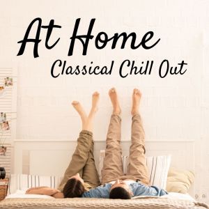 At Home Classical Chill Out dari Bronze State Philharmonic Orchestra