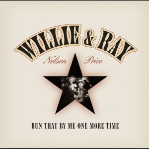 Willie Nelson的專輯Run That By Me One More Time