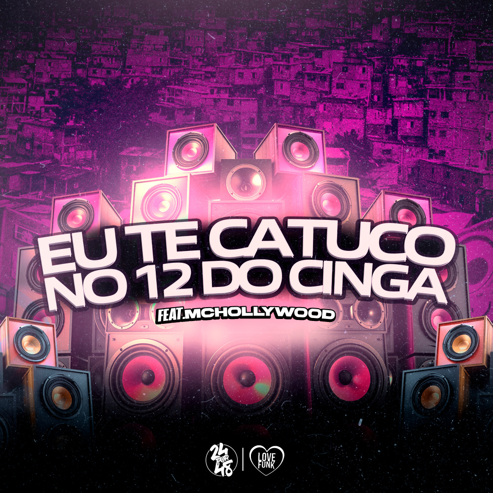 EU TE CATUCO NO 12 DO CINGA (Explicit)