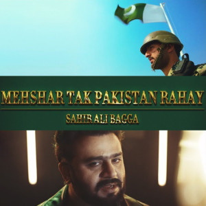 Listen to Mehshar Tak Pakistan Rahay (ISPR) song with lyrics from Sahir Ali Bagga