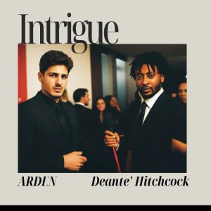 Arden的專輯INTRIGUE (feat. DeAnte' Hitchcock) [Explicit]