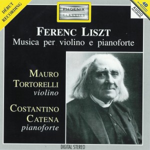 Album Ferenc Liszt : Musica per violino e pianoforte from Mauro Tortorelli