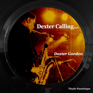 Album Dexter Calling . . . from Dexter Gordon