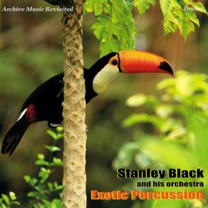 อัลบัม Stanley Black and His Orchestra ศิลปิน Exotic Percussion