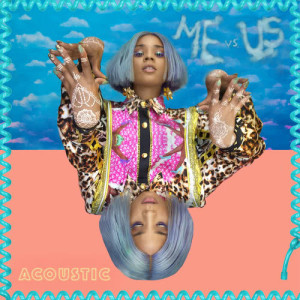 收聽Tayla Parx的Me vs. Us (Acoustic)歌詞歌曲