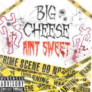 Album Ain’t Sweet (Explicit) from Big Cheese