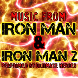 อัลบัม Music from Iron Man & Iron Man 2 ศิลปิน Ultimate Heroes