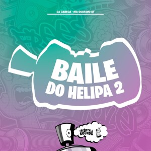 DJ CARECA的專輯Baile Do Helipa 2 (Explicit)