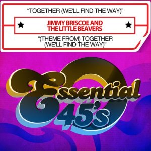 收聽Jimmy Briscoe And The Little Beavers的Together (We'll Find the Way)歌詞歌曲